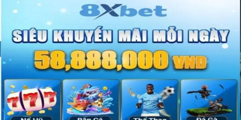 Những chương trình khuyến mãi 8Xbet hấp dẫn